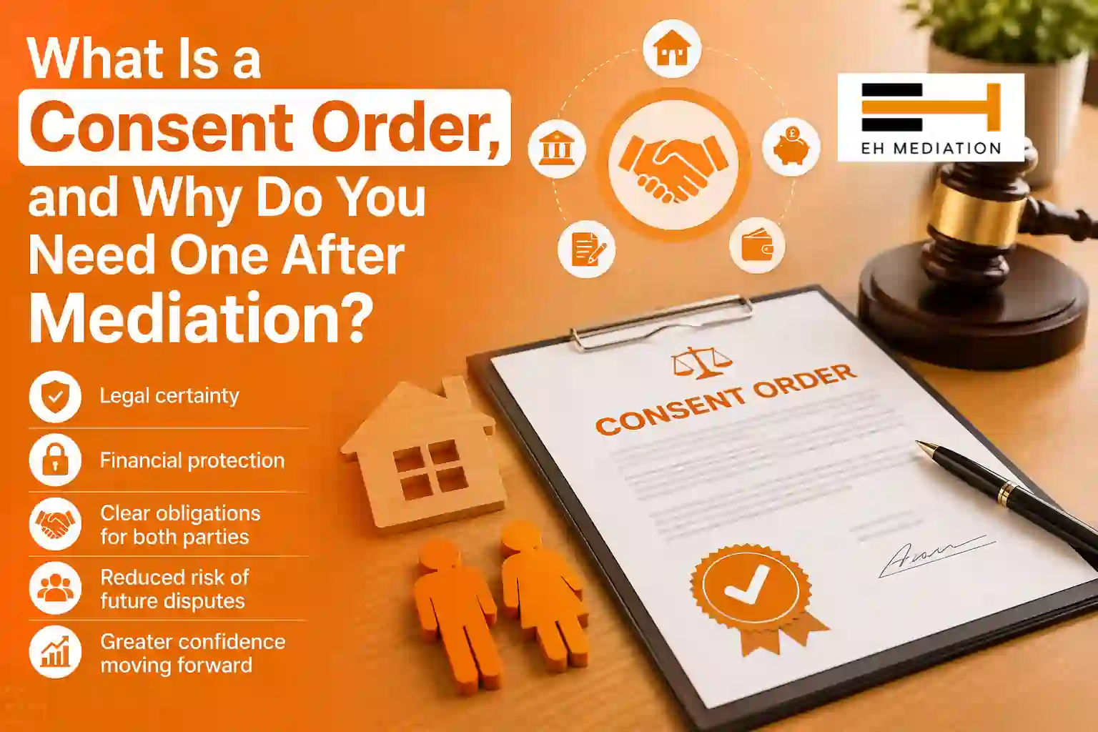 What Is a Consent Order, and Why Do You Need One After Mediation Hillingdon?